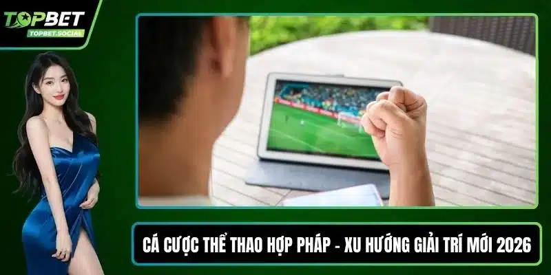 Cá cược thể thao hợp pháp