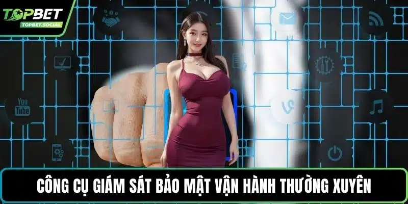 Công cụ giám sát bảo mật vận hành thường xuyên