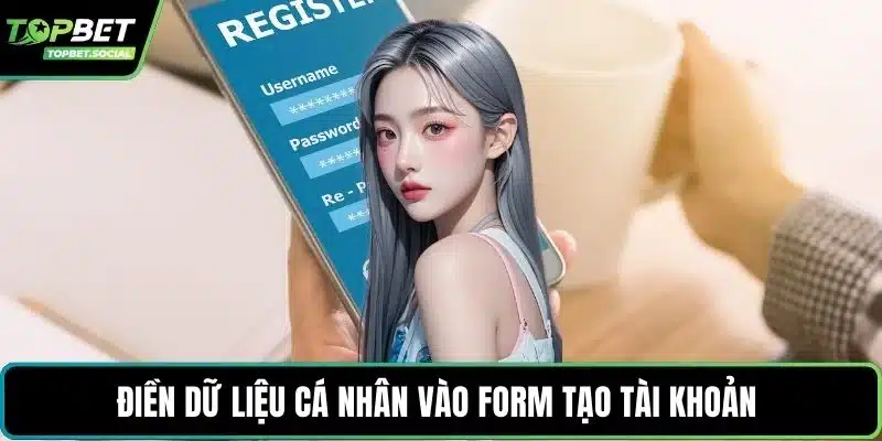 Điền dữ liệu cá nhân vào form tạo tài khoản 