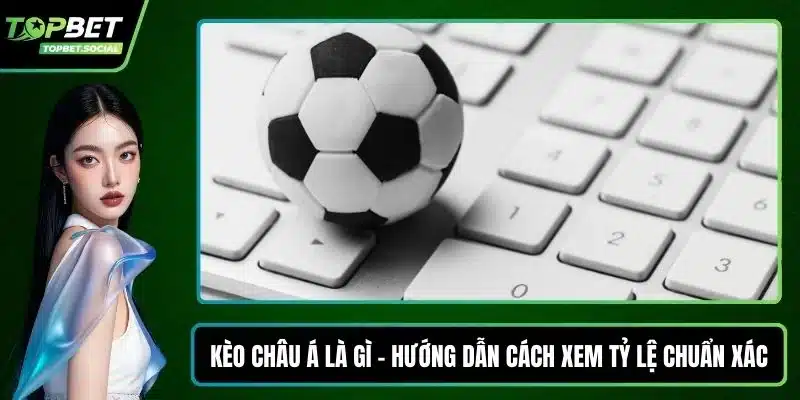 Kèo châu Á là gì