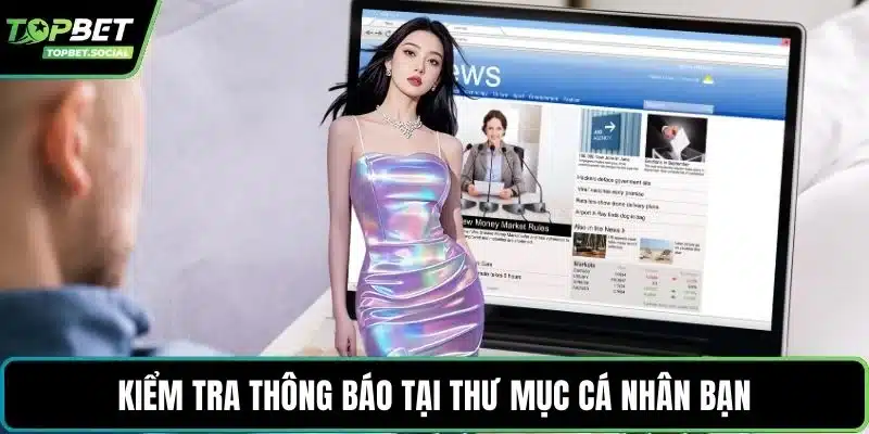 Kiểm tra thông báo tại thư mục cá nhân bạn