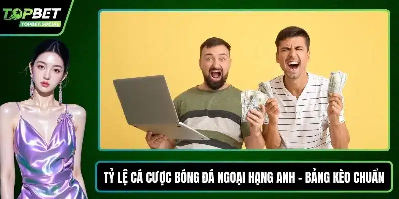Tỷ lệ cá cược bóng đá ngoại hạng Anh